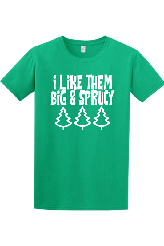 I Like Them Big & Sprucy