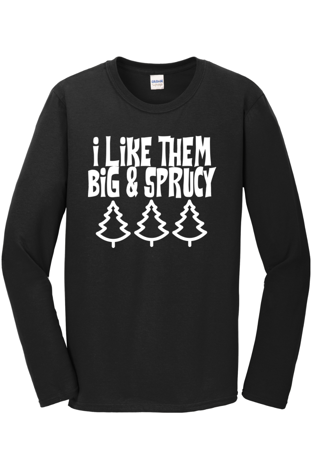 I Like Them Big & Sprucy