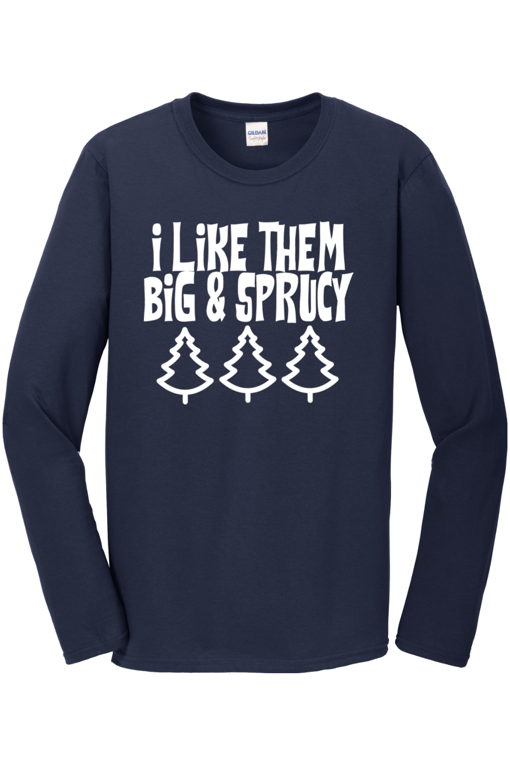 I Like Them Big & Sprucy