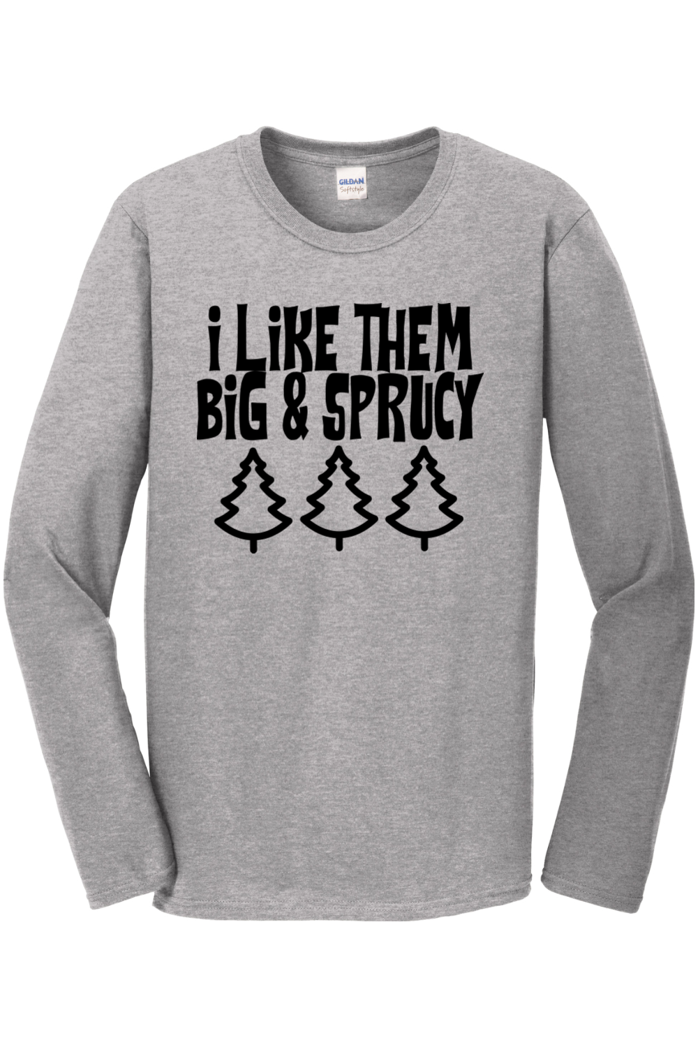 I Like Them Big & Sprucy