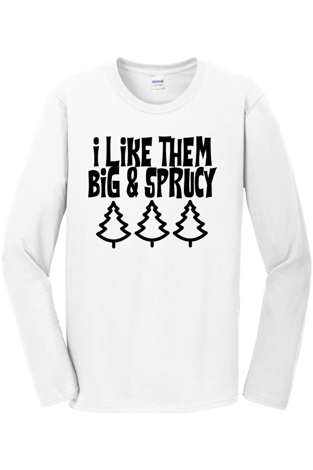 I Like Them Big & Sprucy