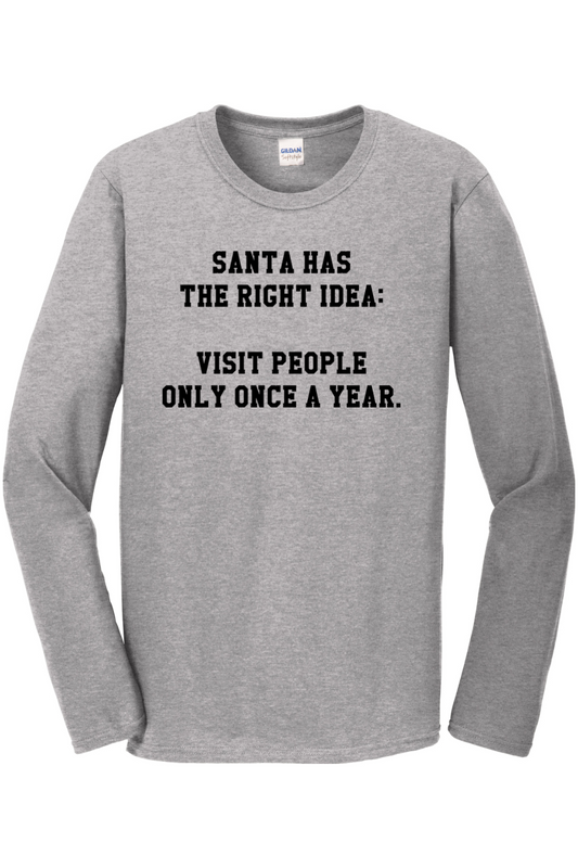 Santa has the right idea: Visit people only once a year