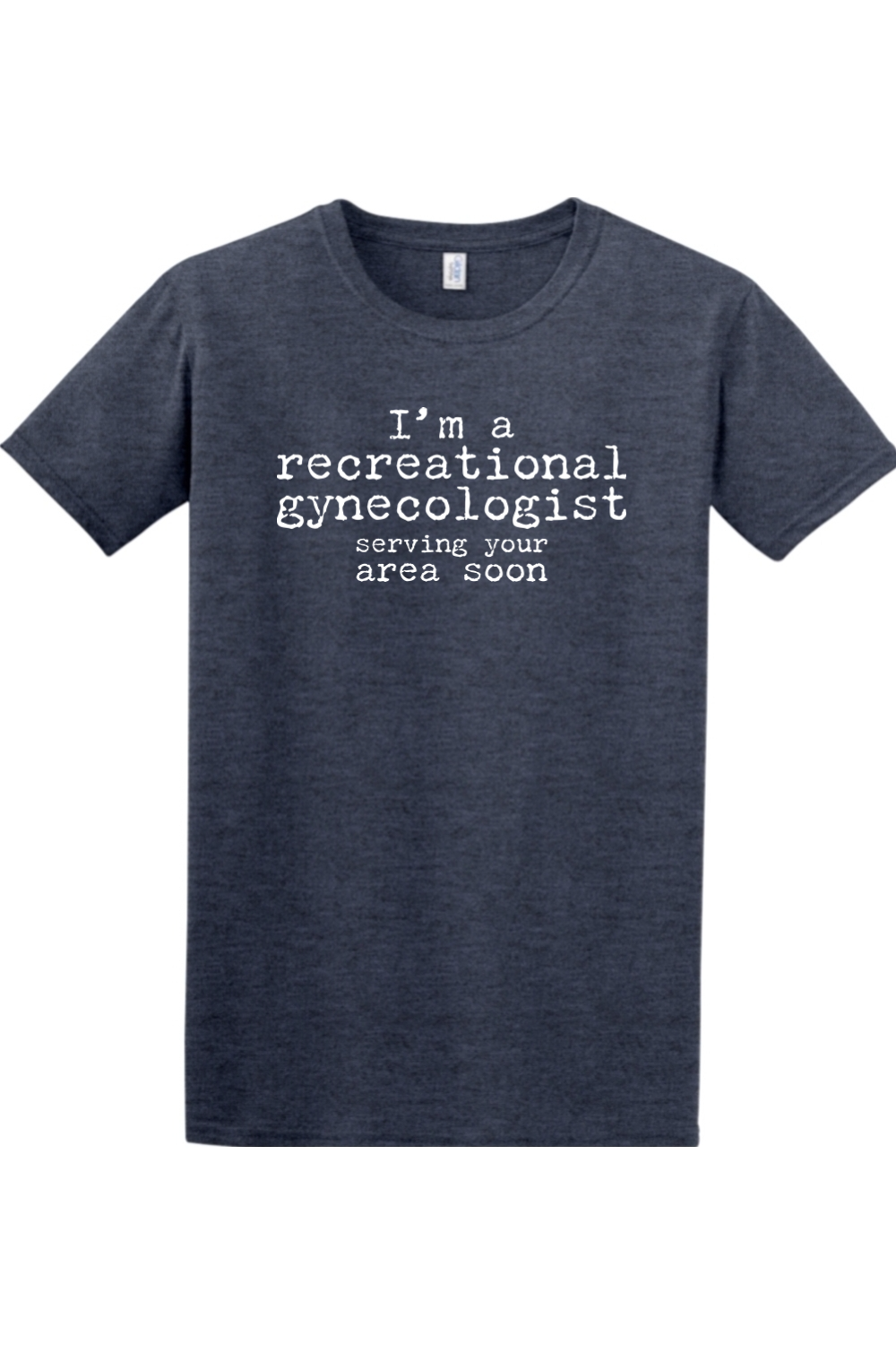 I'm a recreational gynecologist serving your area soon