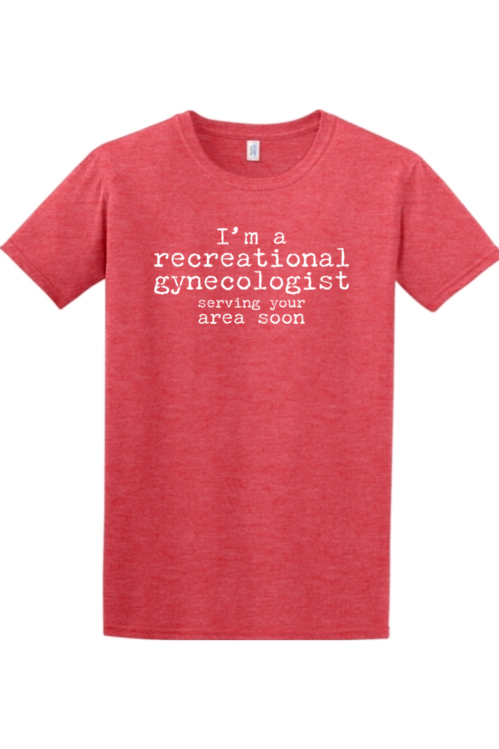 I'm a recreational gynecologist serving your area soon