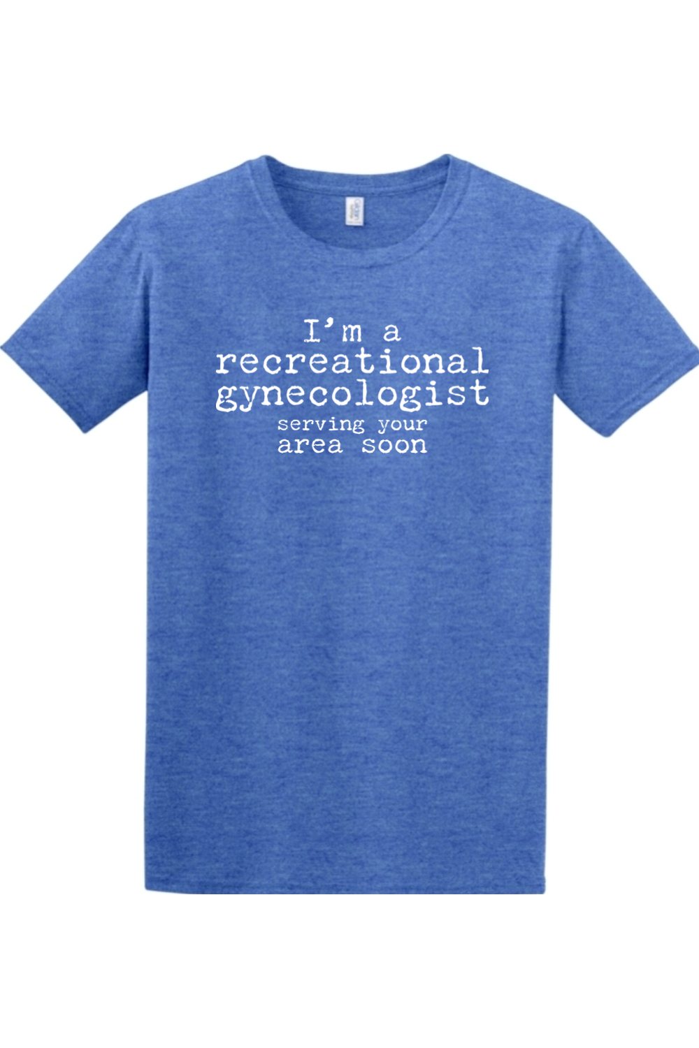 I'm a recreational gynecologist serving your area soon