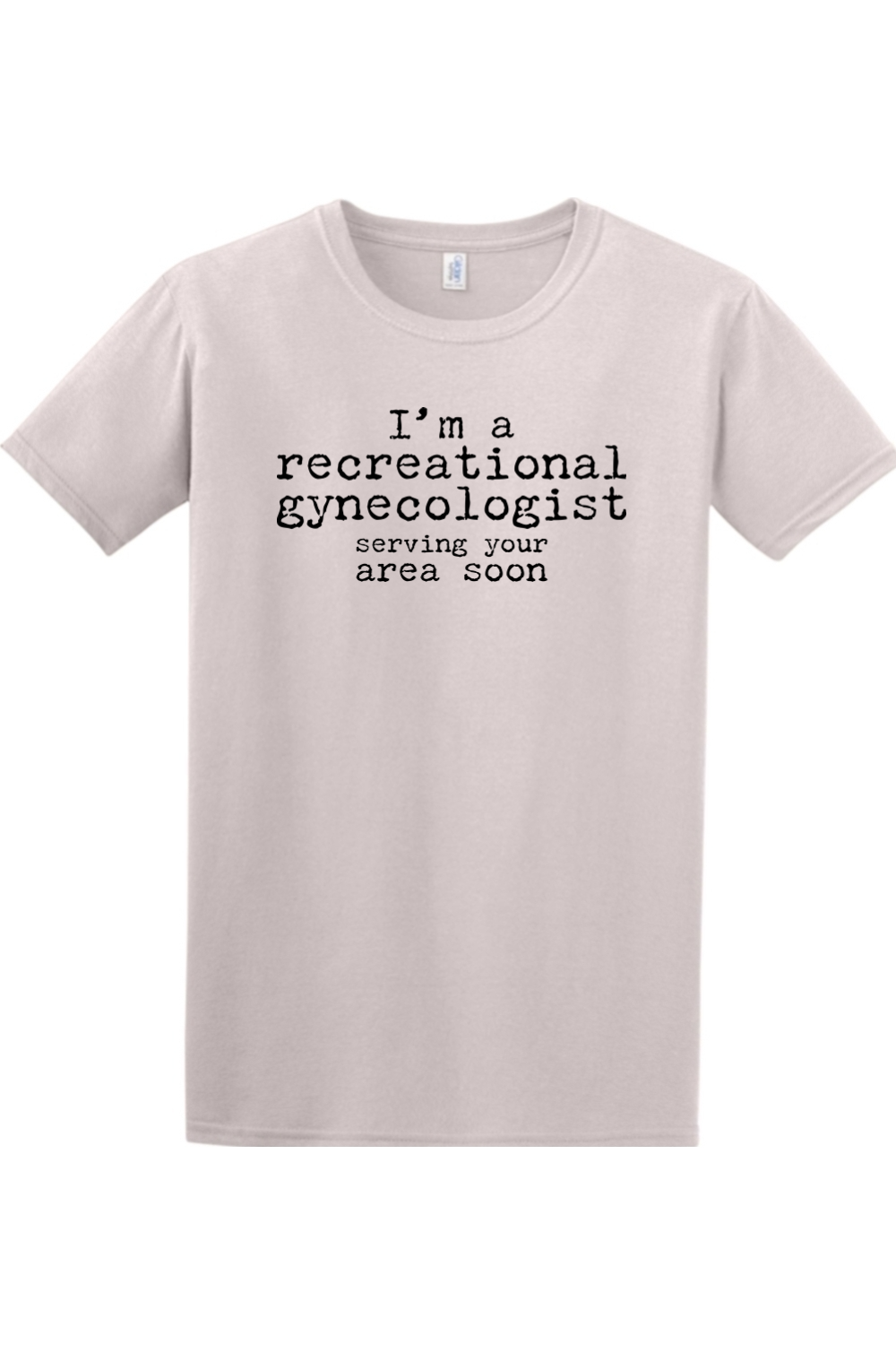 I'm a recreational gynecologist serving your area soon