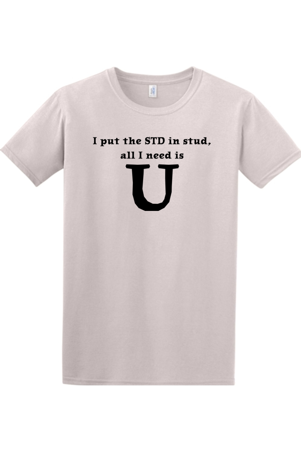 I put the STD in stud, all I need is U