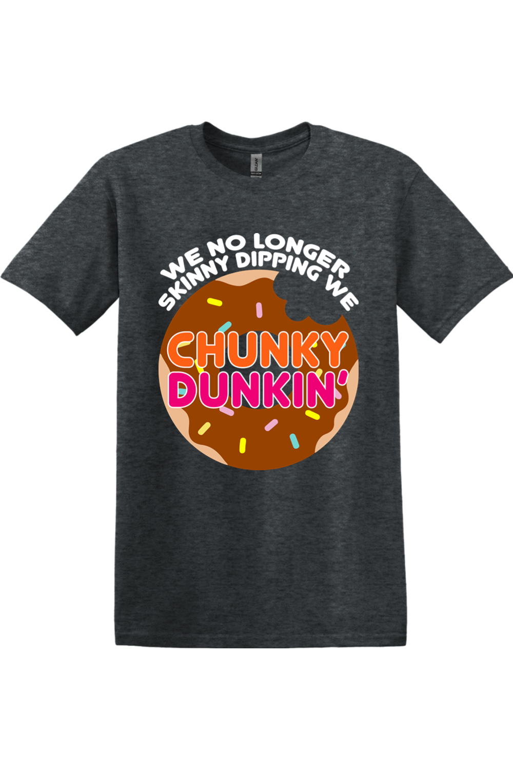 We no Longer Skinny Dipping we Chunky Dunkin