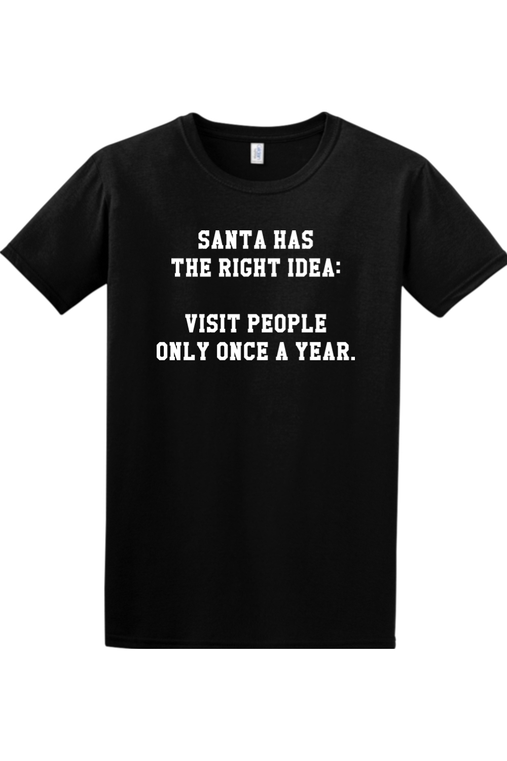 Santa has the right idea: Visit people only once a year