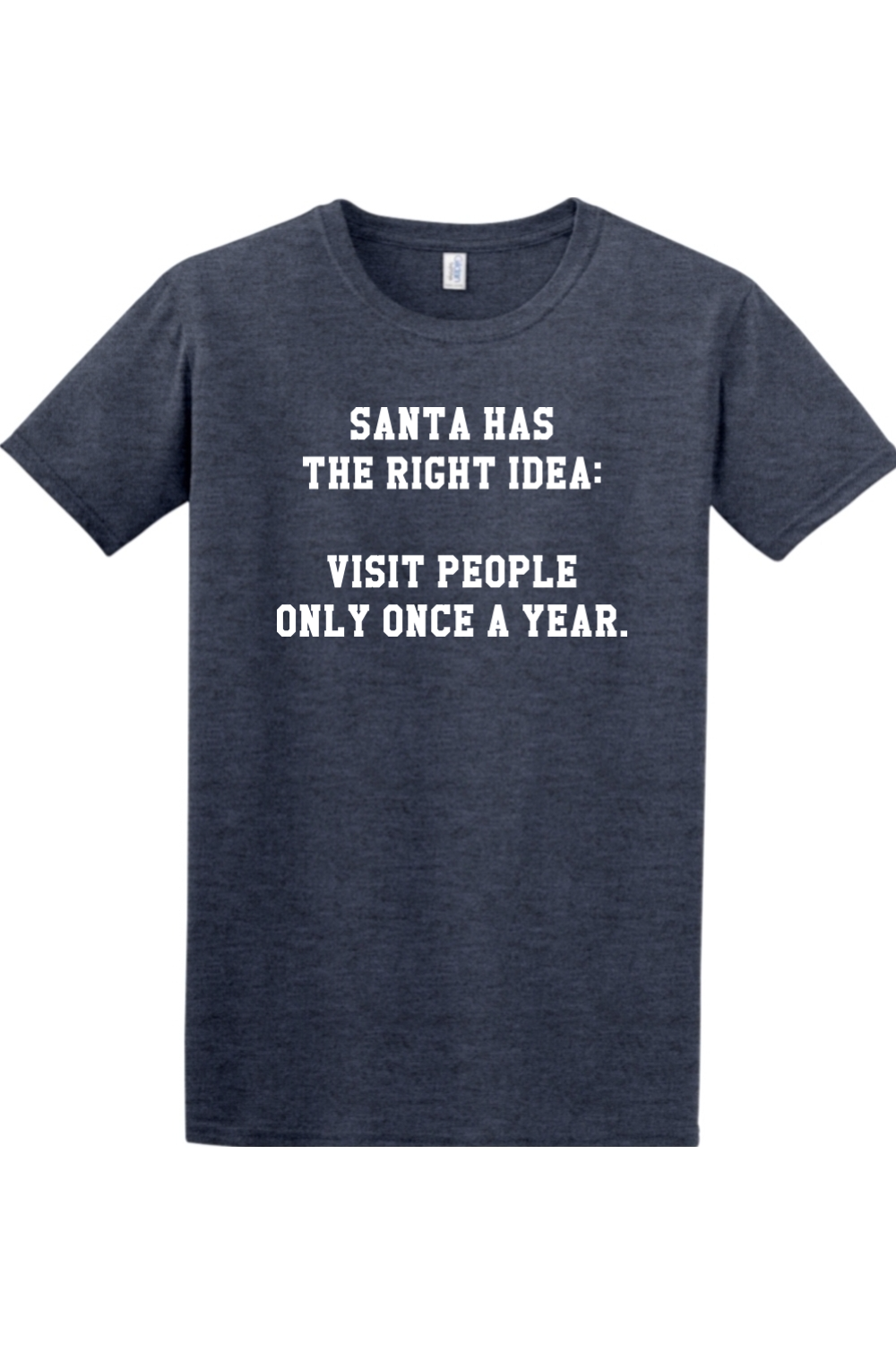 Santa has the right idea: Visit people only once a year